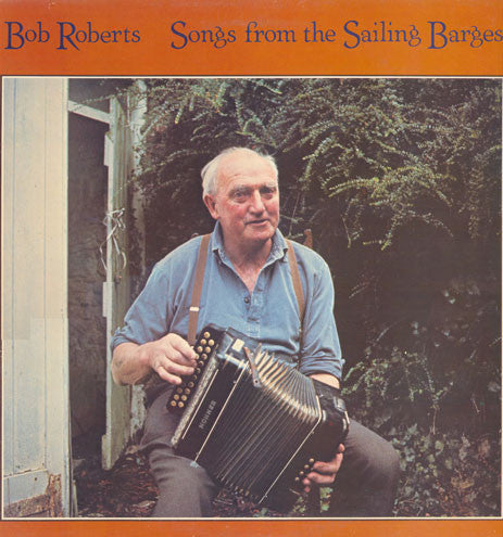 Bob Roberts - Songs From The Sailing Barges - Used Vinyl Record