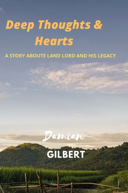Gilbert - Deep thoughts & hearts A STORY ABOUTE LAND LORD AND HIS LEG