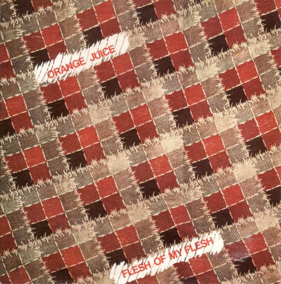 Orange Juice - Flesh Of My Flesh - Used Vinyl Record 7"