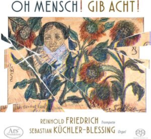 Reinhold Friedrich; - Oh Mensch! Gib Acht! - SACD