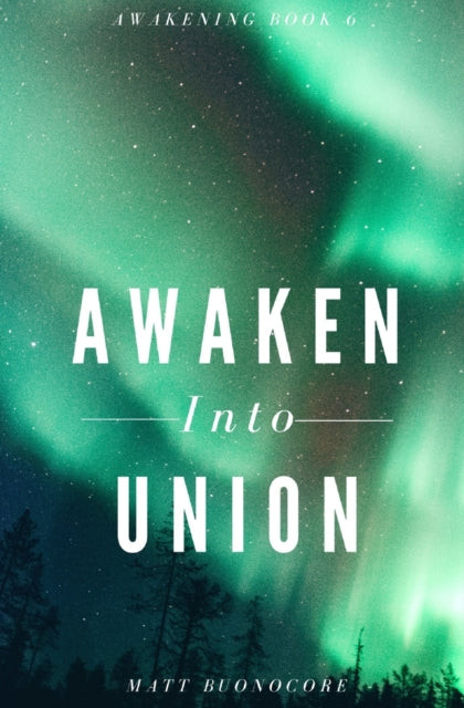Buonocor - Awaken Into Union Spiritual Poems & Self Help Affirmations