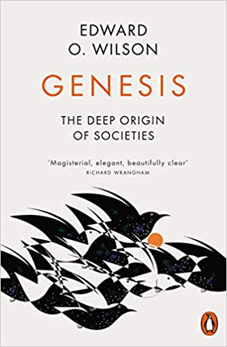 Edward O. Wilson - Genesis : The Deep Origin of Societies - New Paperb