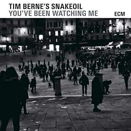 Tim Berne's Snakeoil - You've Been Watching Me - CD