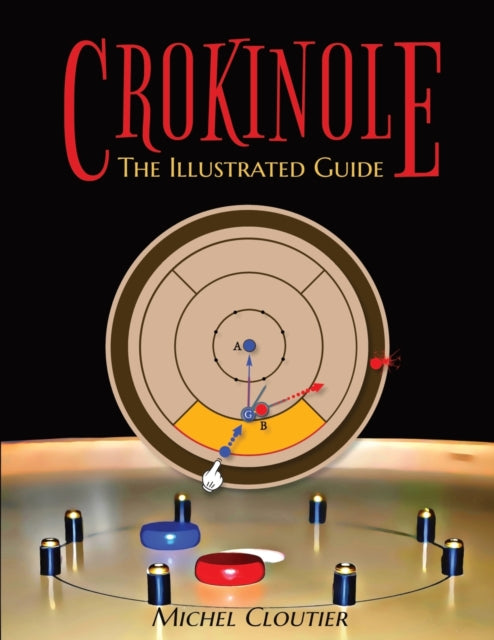 Cloutier - Crokinole the Illustrated Guide - New paperback or softback