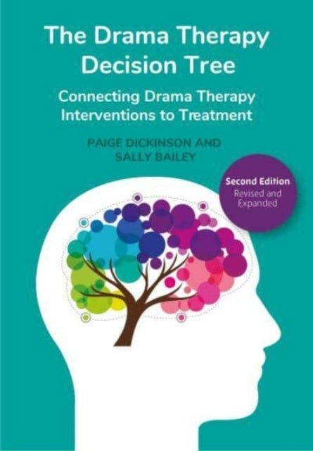 NA - Drama Therapy Decision Tree, 2nd Edition Connecting Drama Thera