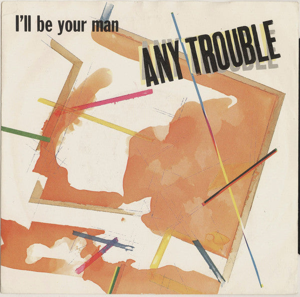 Any Trouble - I'll Be Your Man - Used Vinyl Record 7"