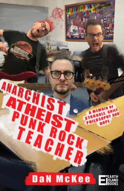 DAN MCKEE - ANARCHIST ATHEIST PUNK ROCK TEACHER - Preorder - New BK