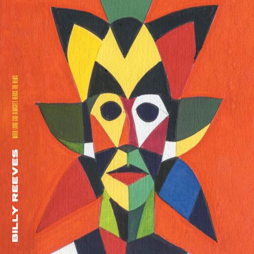 Billy Reeves - When Lord God Almighty Reads The News - New Vinyl Record