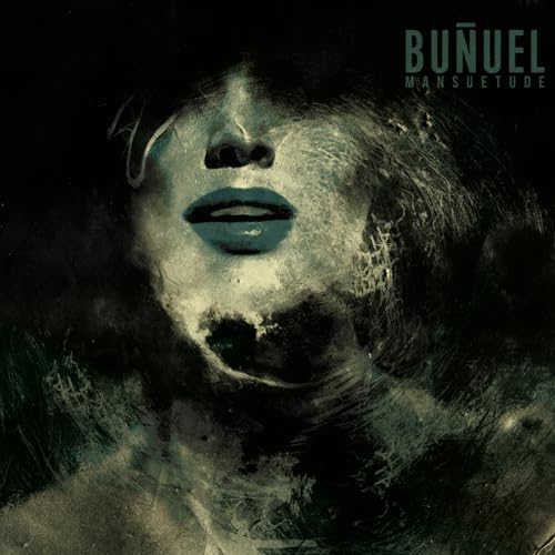 Bunuel - Mansuetude - New CD