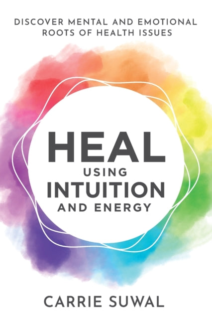 Suwal - Heal Using Intuition And Energy Discover Mental and Emotional