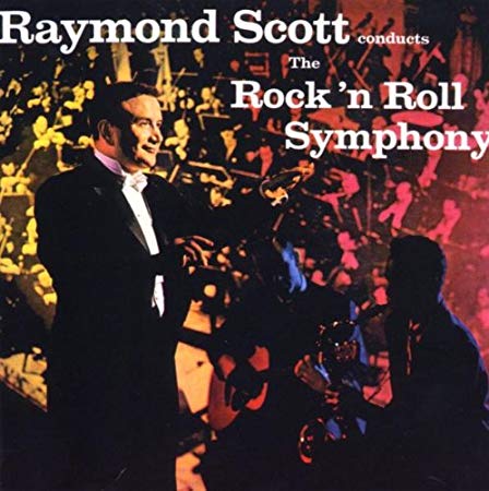 Raymond Scott - Conducts The Rock 'N Roll Symphony - CD