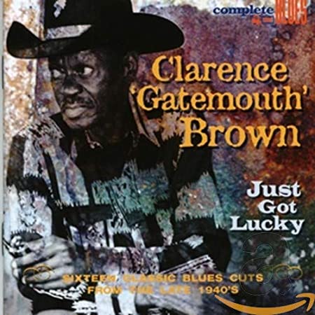 Clarence "Gatemouth" - Just Got Lucky - CD