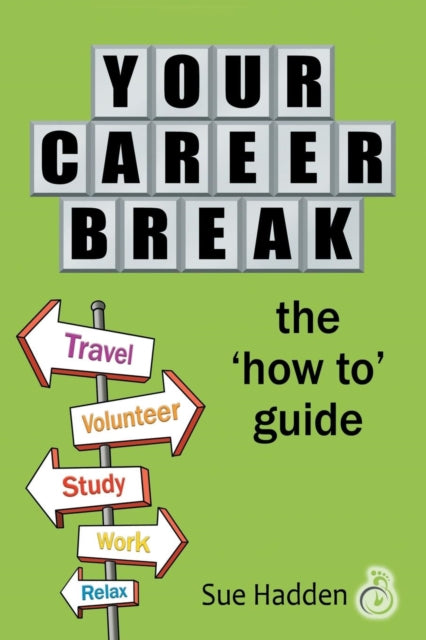 Hadden - Your Career Break The 'How-To' Guide - New paperback or soft
