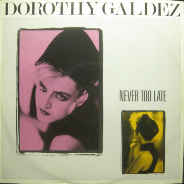 Dorothy Galdez - Never Too Late - Used Vinyl Record 12"