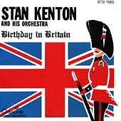 Stan Kenton and His - Birthday in Britain - CD