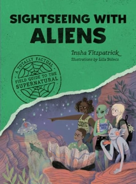 Insha Fitzpatrick - Sightseeing with Aliens : A Totally Factual Field