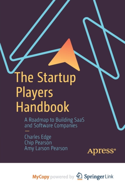 Edg - Startup Players Handbook : A Roadmap to Building SaaS and Softwa