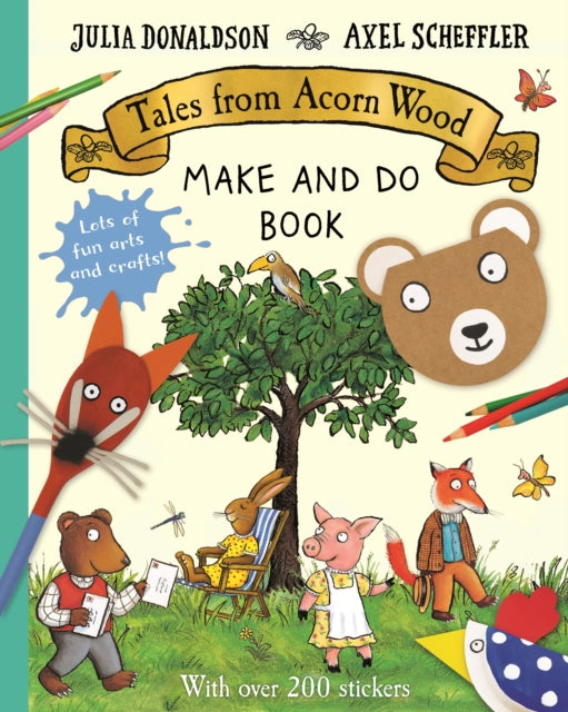 Julia Donaldson - Tales from Acorn Wood Make and Do Book - Paperback