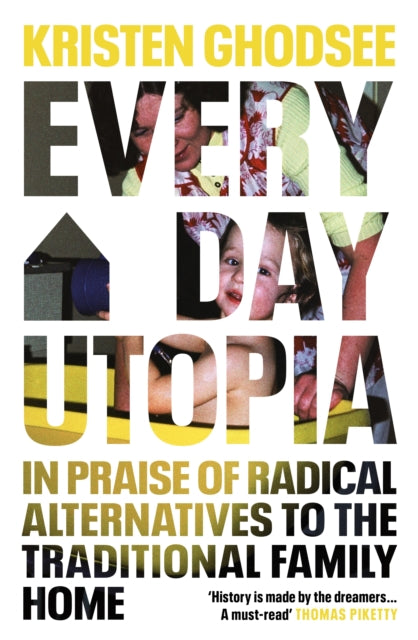 Kristen Ghodsee - Everyday Utopia : In Praise of Radical Alternatives