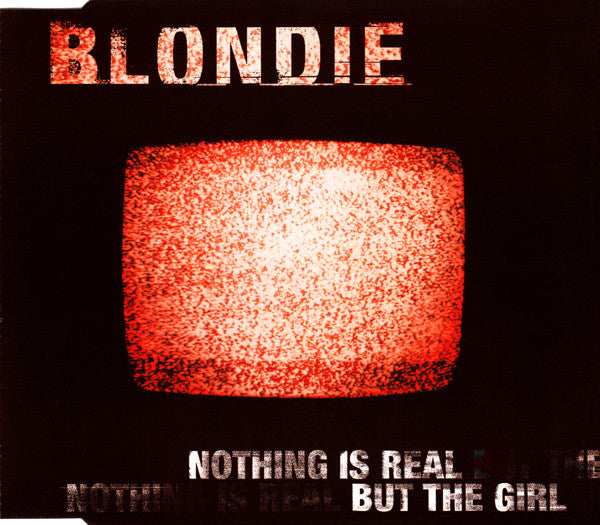 Blondie - Nothing Is Real But The Girl - Used CD