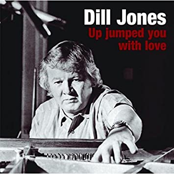 Dill Jones - Up Jumped You With Love - CD