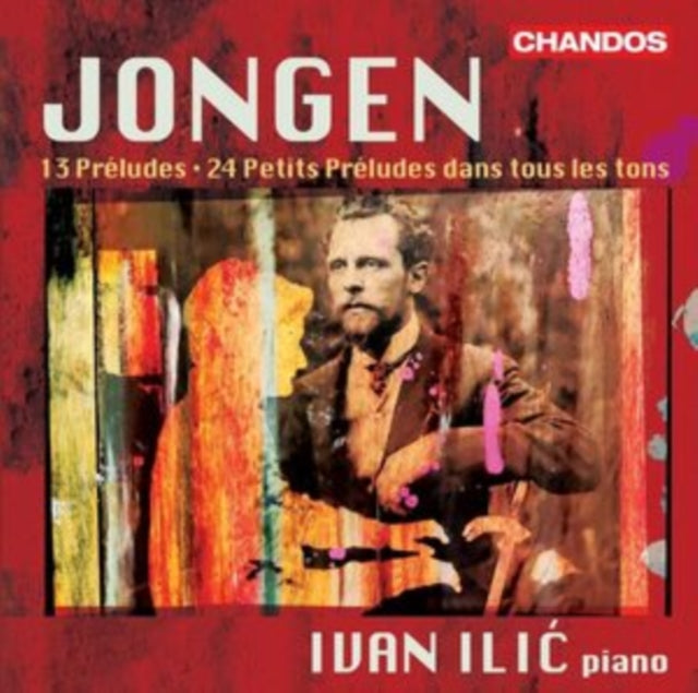 IVAN ILIC - JOSEPH JONGEN 13 PRELUDES; 24 - CD