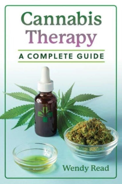 Wendy Read - Cannabis Therapy : A Complete Guide - Paperback