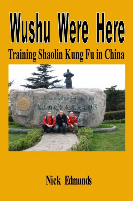 Edmunds - Wushu Were Here Training Shaolin Kung Fu in China - New pap