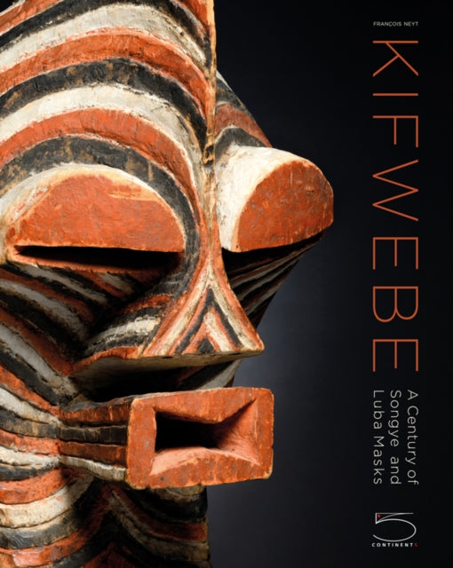 H.Kellim Brown - Kifwebe : A Century of Songye and Luba Masks - Hardba