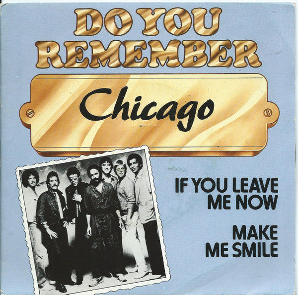 Chicago - If You Leave Me Now / Make Me Smile - Used Vinyl Record 7"