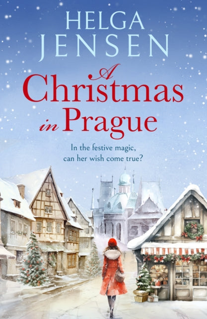 Helga Jensen - A Christmas in Prague : A gorgeously festive later in l