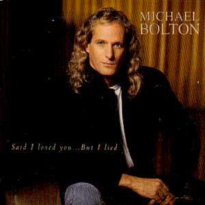 Michael Bolton - Said I Loved You...But I Lied - Used Vinyl Record 7"