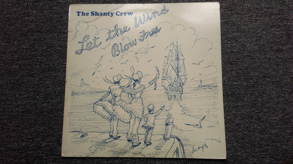 Shanty Crew - Let The Wind Blow Free - Used Vinyl Record
