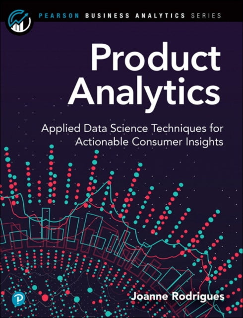 Joanne Rodrigues - Product Analytics : Applied Data Science Techniques