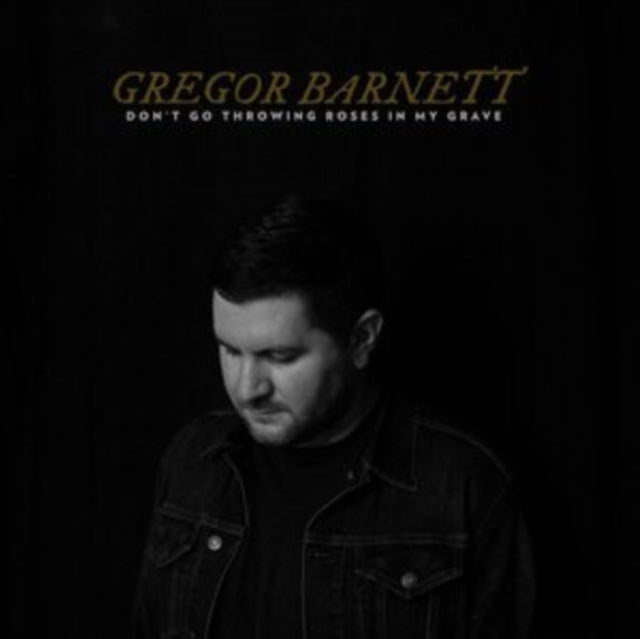 Gregor Barnett - Don't Go Throwing Roses in My Grave - Vinyl Record