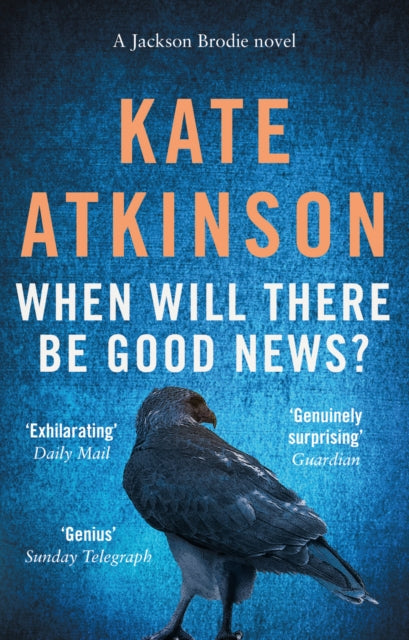 Kate Atkinson - When Will There Be Good News? : (Jackson Brodie) - Pap