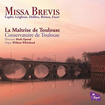 La Maitrise de Toulo - Missa Brevis: Caplet/Leighton/Delibes/Britten/Fau