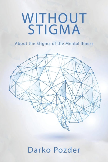 Pozder - Without Stigma About the Stigma of the Mental Illness - New