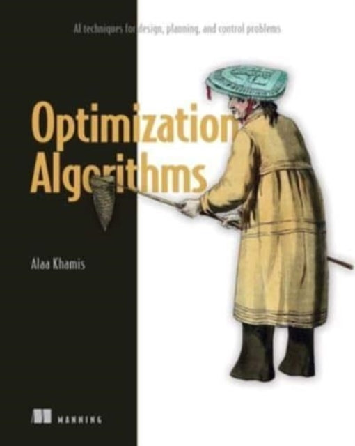 Alaa Khamis - Optimization Algorithms : AI techniques for design, plan