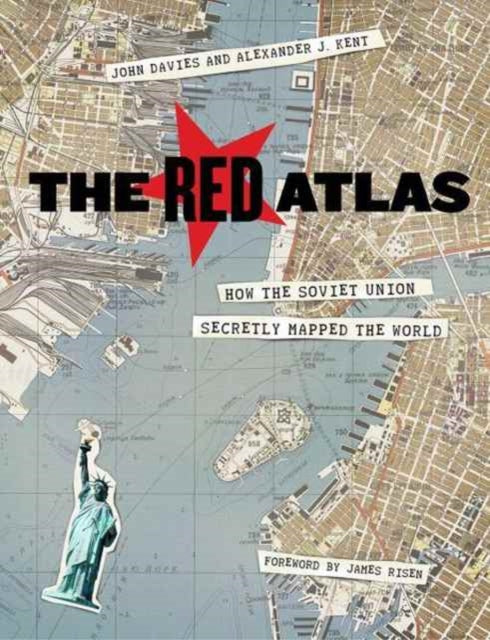 Alexander J. Kent - Red Atlas : How the Soviet Union Secretly Mapped t