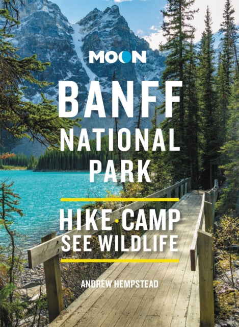 Andrew Hempstead - Moon Banff National Park (Fourth Edition) : Scenic