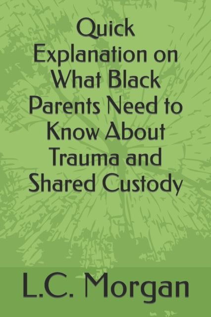 Morgan LCSW - Quick Explanation on What Black Parents Need to Know Abo