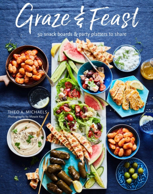 o A. Michaels - Grazing & Feasting Boards : 50 Fabulous Sharing Platte