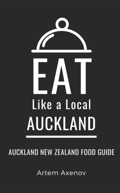 A Local - - Auckland Auckland New Zealand Food Guide - New paperback
