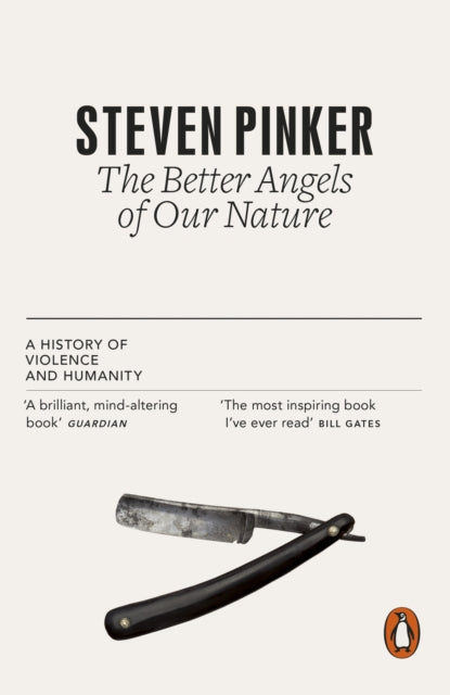 Steven Pinker - Better Angels of Our Nature : A History of Violence an
