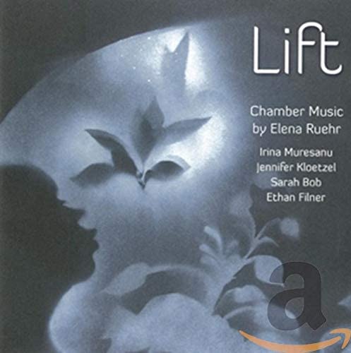 Elena Ruehr - Lift: Chamber Music by - CD