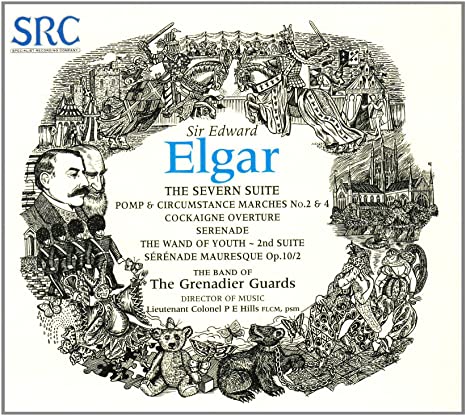 BAND OF THE GRENADIE - EDWARD ELGAR - THE SEVERN SUIT - CD