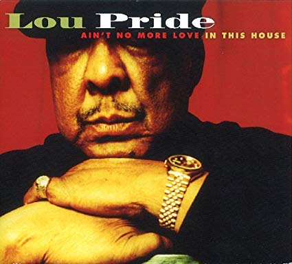 Lou Pride - Aint No More Love in the House - CD