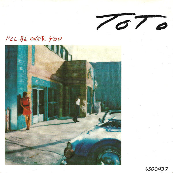 Toto - I'll Be Over You - Used Vinyl Record 7"