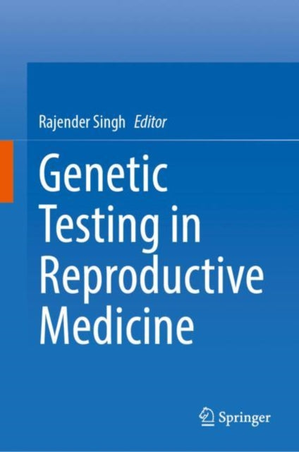Sing - Genetic Testing in Reproductive Medicine - New hardback or case